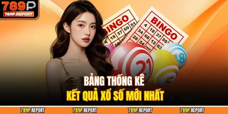 Bảng thống kê kết quả xổ số mới nhất