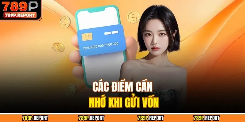 Các điểm cần nhớ khi gửi vốn
