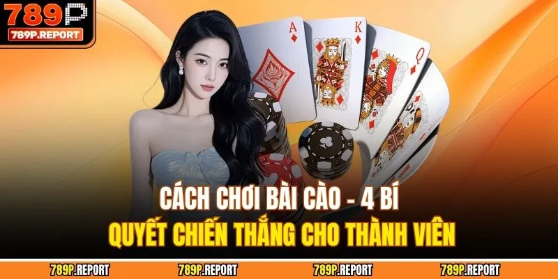 Cách Chơi Bài Cào - 4 Bí Quyết Chiến Thắng Cho Thành Viên