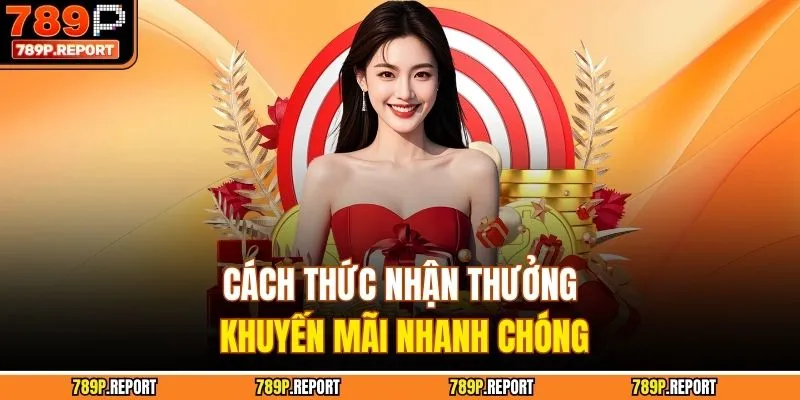Cách thức nhận thưởng khuyến mãi nhanh chóng