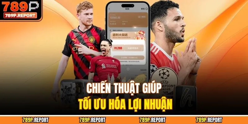 Chiến thuật giúp tối ưu hóa lợi nhuận