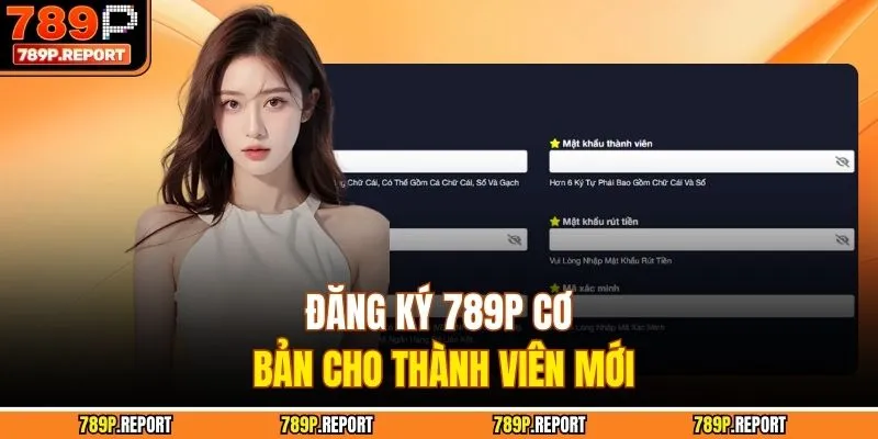 Đăng ký 789P cơ bản cho thành viên mới