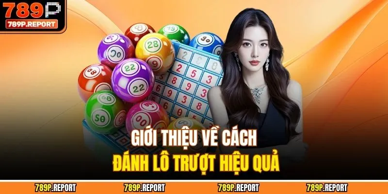 Giới thiệu về cách đánh lô trượt hiệu quả