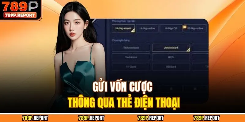 Gửi vốn cược thông qua thẻ điện thoại