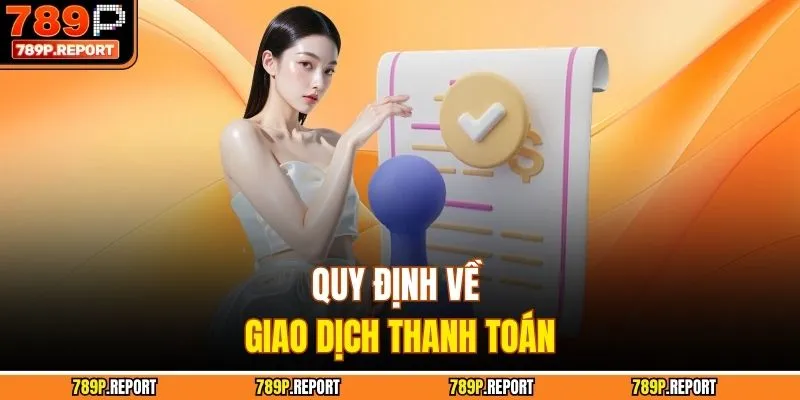 Quy định về giao dịch thanh toán